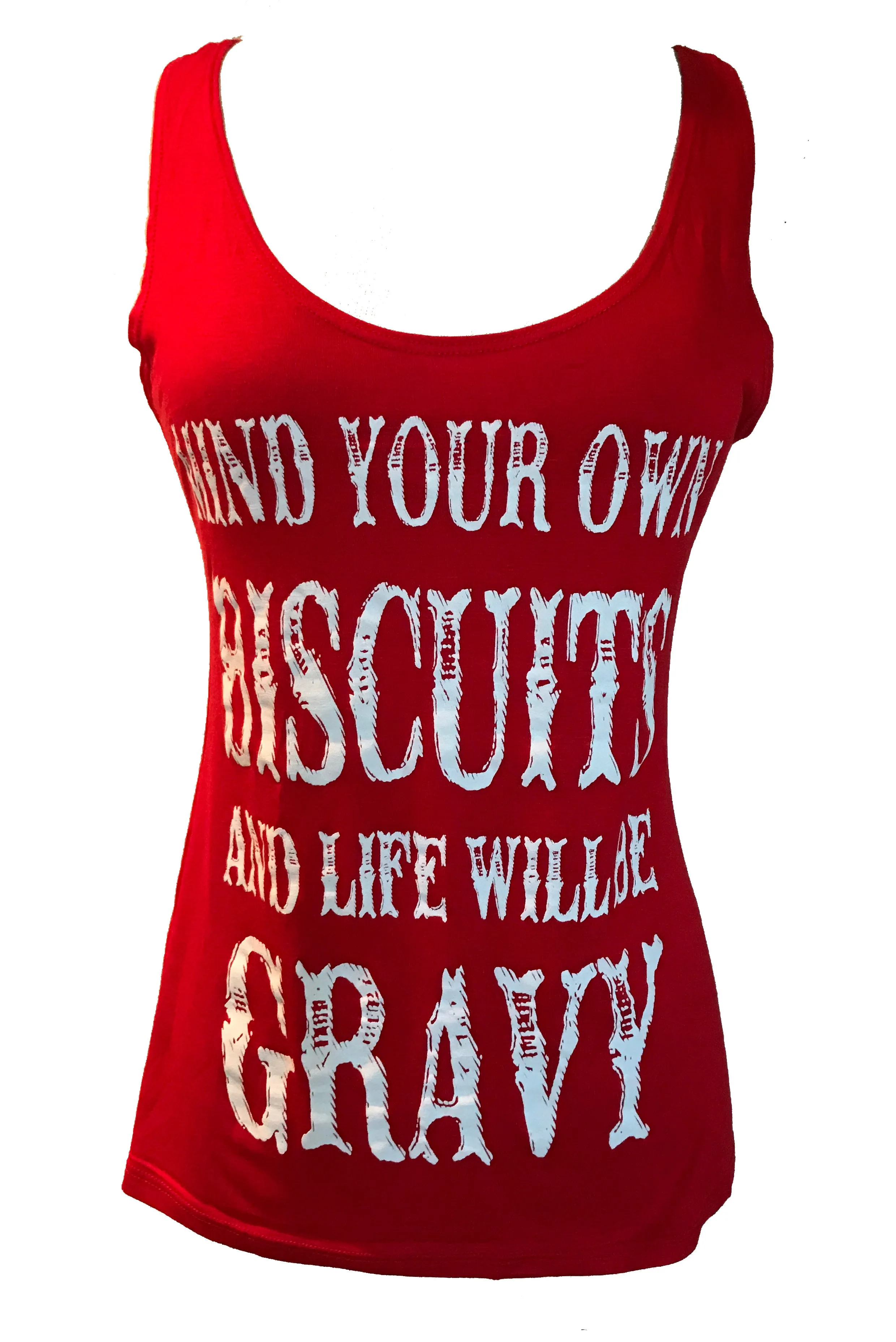 MIND YOUR OWN BISCUITS AND LIFE WILL BE GRAVY TANK TOP